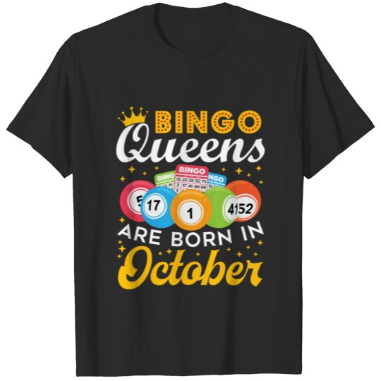 Bingo Birthday Bingo Queens Are Born in October T-shirt