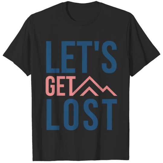 lets get lost T-shirt