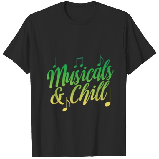 Musical Theater Musicals And Chill Singing Dramati T-shirt