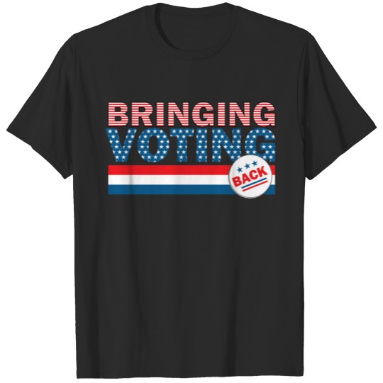 Bringing voting back T-shirt