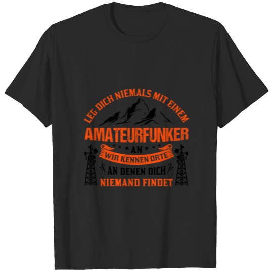 Funny Amateur Radio Operator Warning Never Mess T-shirt