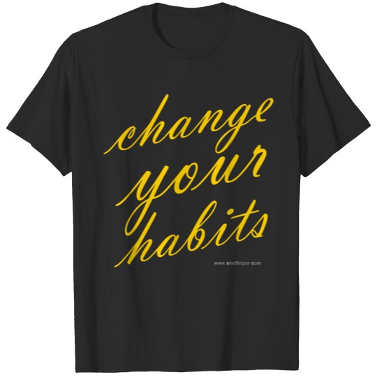 change your habits climate control luxury T-shirt