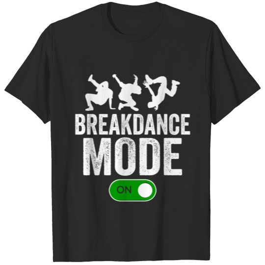 Breakdance Mode BBoy Dance Party T-shirt