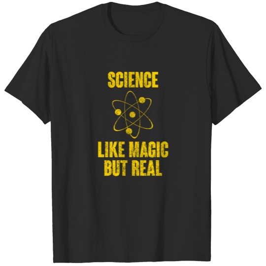 Science, Like Magic But Real T-shirt