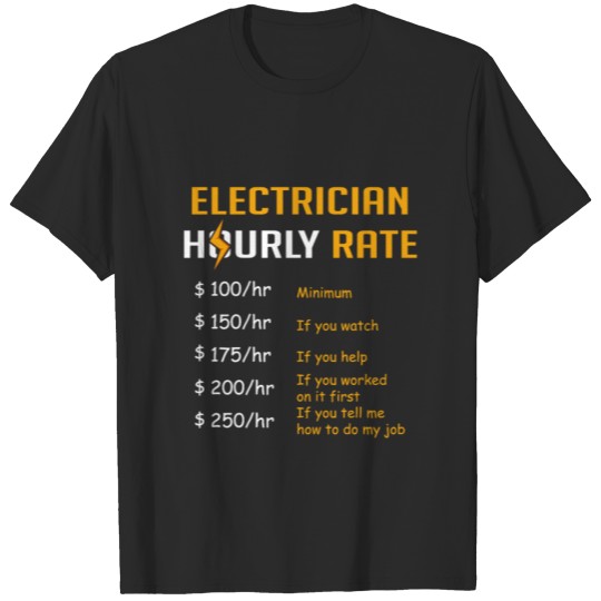 Hourly Rate Electrician Gift T-shirt