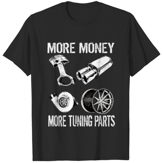 More Money More Tuning Parts T-shirt