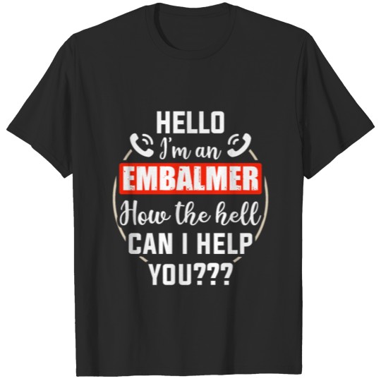 Embalmer Remember Funny Embalming Gifts DA1 design T-shirt