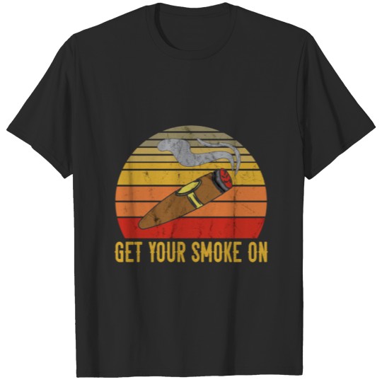 Cigar Smoking Vintage Gifts Get Your Smoke On T-shirt