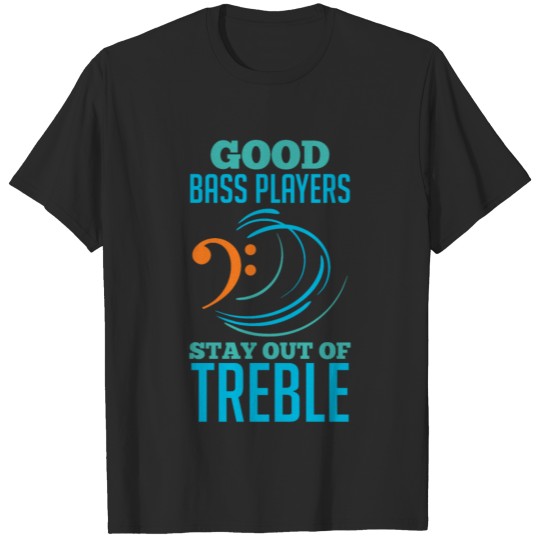 Funny Treble Bass Clef Pun Musician Bassist T-shirt