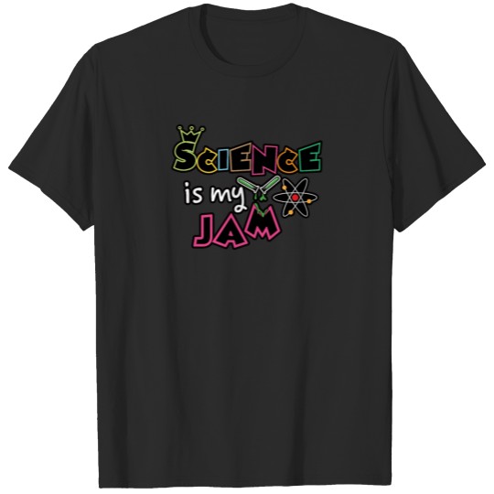 Science is my Jam T-shirt
