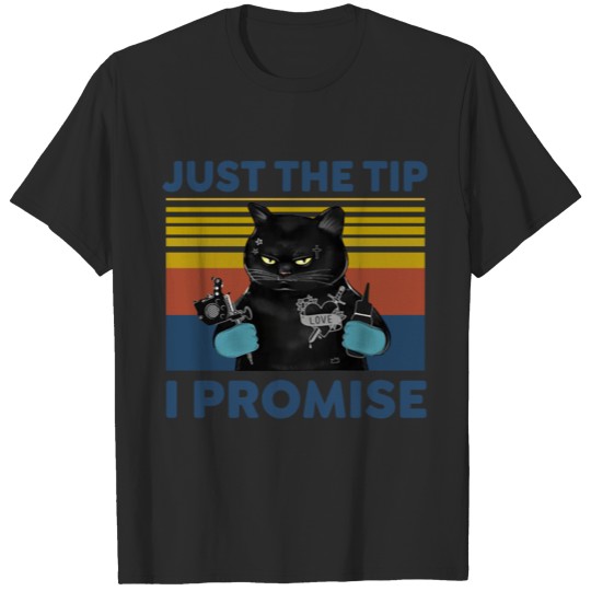 JUST THE TIP I PROMISE T-shirt