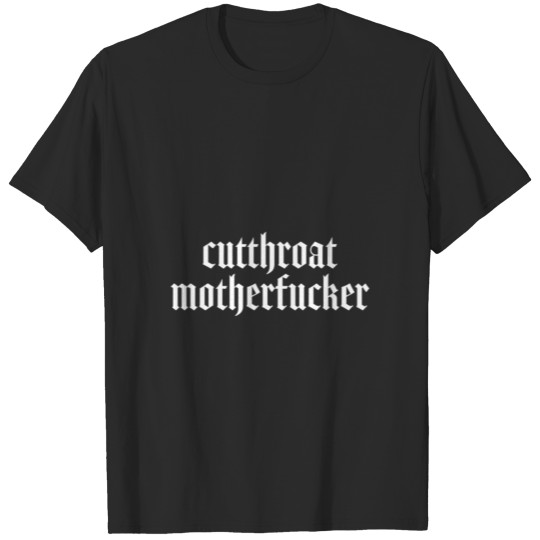 Cutthroat Motherfucker Fierce Font Punk Goth Gift T-shirt