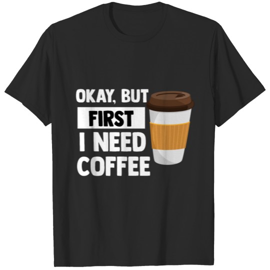 Coffee Espresso Caffeine Cappuccino Tea T-shirt