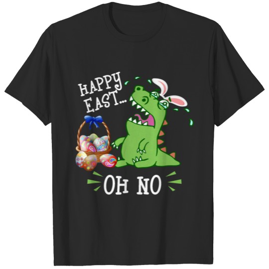 Funny Easter Shirt HAPPY EAST OH NO Cute Dinosaur T-shirt