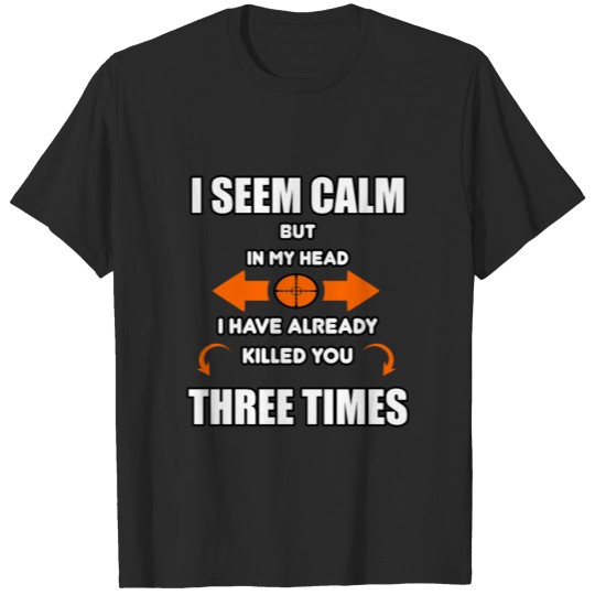 i seem calm but ... T-shirt