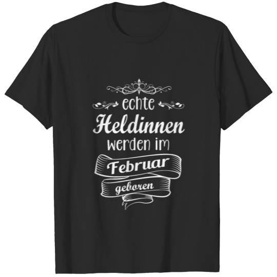 February birthday heroine T-shirt