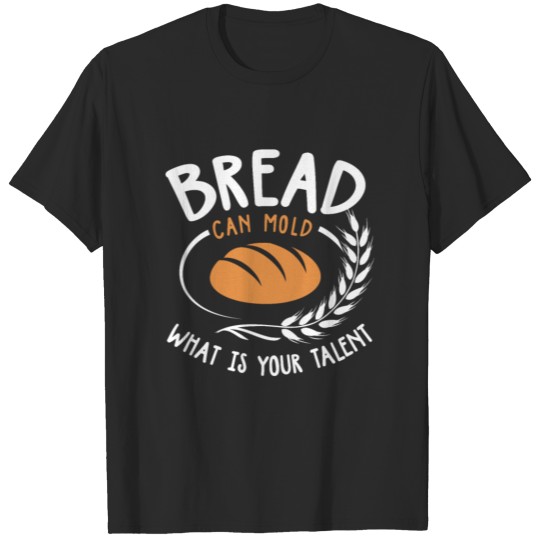 Baker Pastry Chef Bakery Baking Bread Craft T-shirt