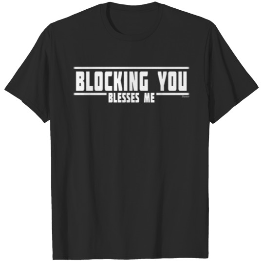 Blocking You T-shirt