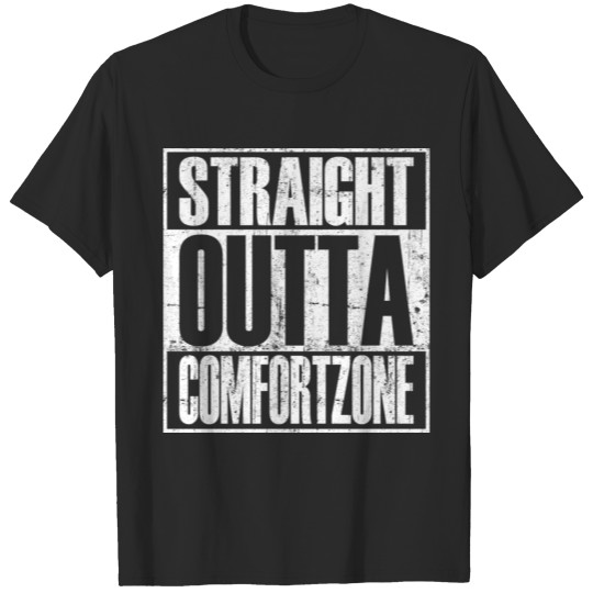 Straight outta comfort zone T-shirt