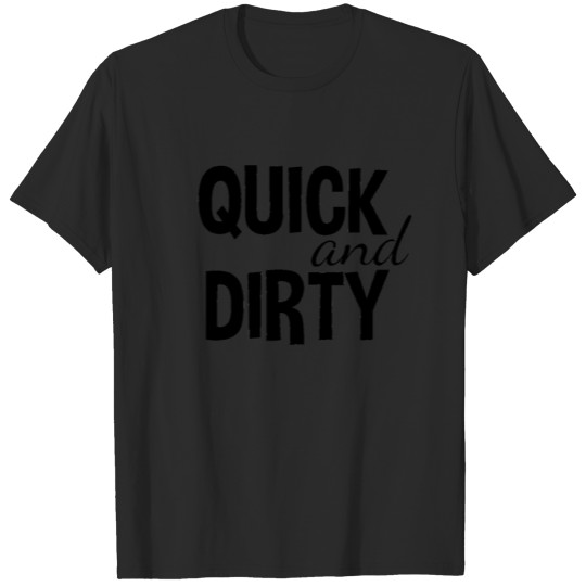 quick and dirty T-shirt