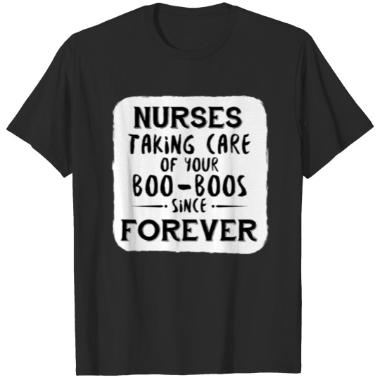 Nurse Nurses taking care of your boo boos sin T-shirt
