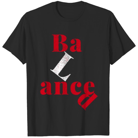 A Question Of Balance Gift Tee T-shirt