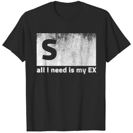 sex with the ex T-shirt