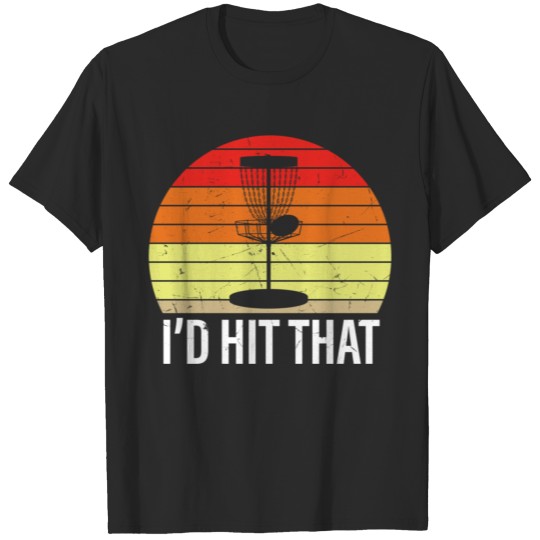 Funny I d Hit That Disc Golf Joke Retro vintage Fr T-shirt