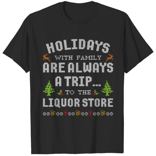 Christmas Ugly Sweater Holidays With Family Liquor T-shirt