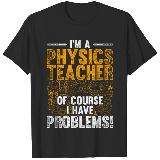 Physics teacher physics T-shirt