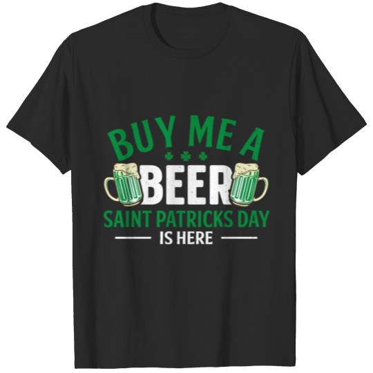 Beer saint patricks day is here T-shirt