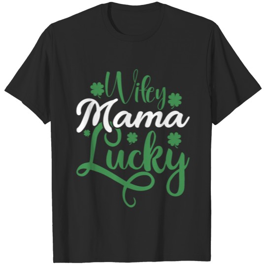 Wifey Mama Lucky Mom St Patricks Day T-shirt