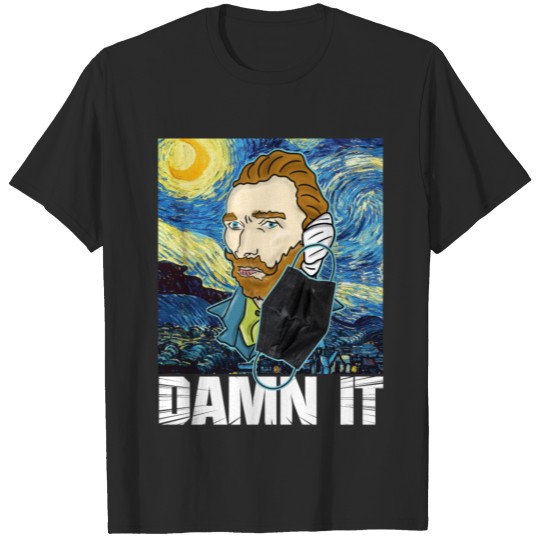 Funny Vincent Van Gogh Ear Art Face Mask Damn It T-shirt