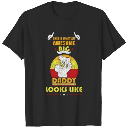 Awesome Big Daddy Funny And Cute Gift For Dads T-shirt