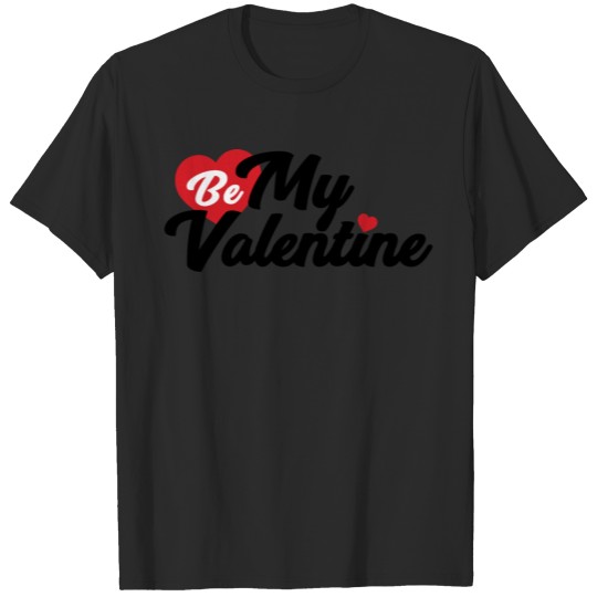 Be my valentine typography design T-shirt