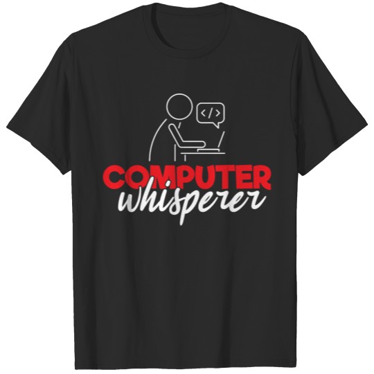 COMPUTER WHISPERER! NERD GIFT IDEA T-shirt