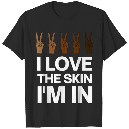 I Love The Skin I'm In T-shirt