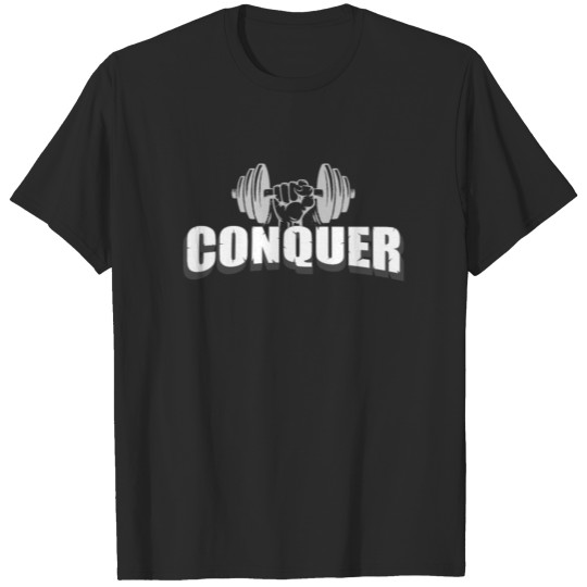 Conquer Weightlifting Gym Fitness Workout T-shirt