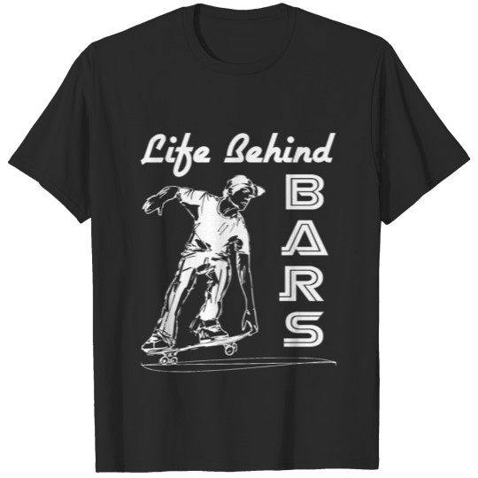 Funny Bars Life Behind Bars T-shirt