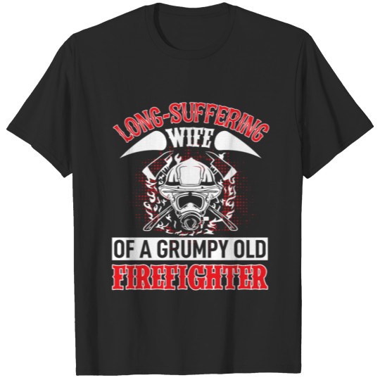 Long Suffering Wife of a Grumpy Old Firefighter T-shirt