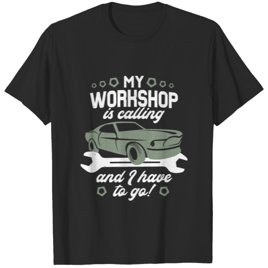 My Workshop Calls Car Mechanic Car Tuning T-shirt