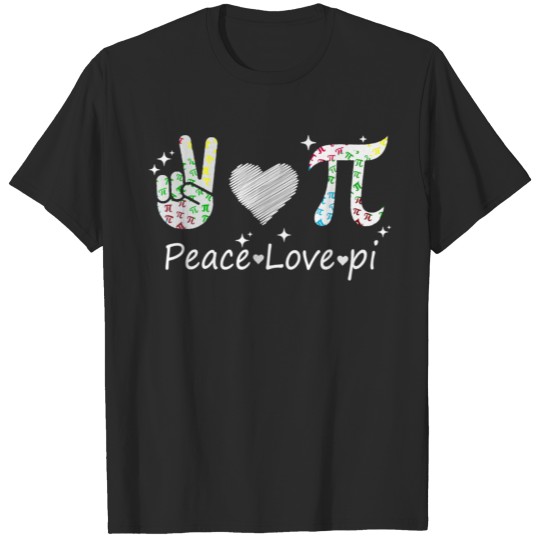 Peace Love Pi day Shirt for Pi Day 3 14 T-shirt