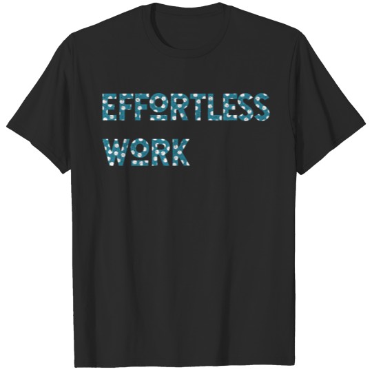 effortless work T-shirt