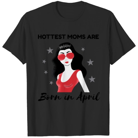 April Birthday Gift for Moms T-shirt