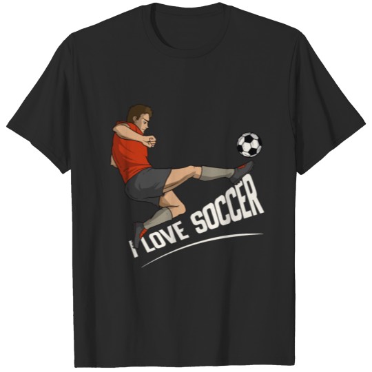 I love soccer | soccer player design T-shirt