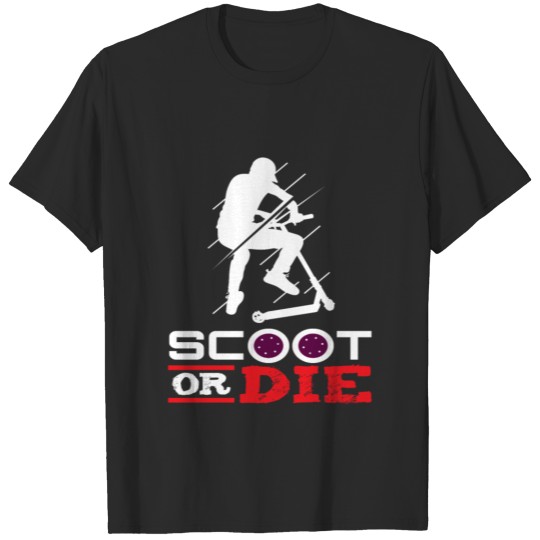 Scoot Or Die Electric Scooter Scooter T-shirt