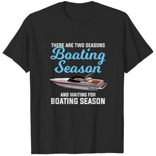 Two Seasons Of Boating, motor boating T-shirt
