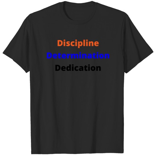 Discipline Determination Dedication T-shirt