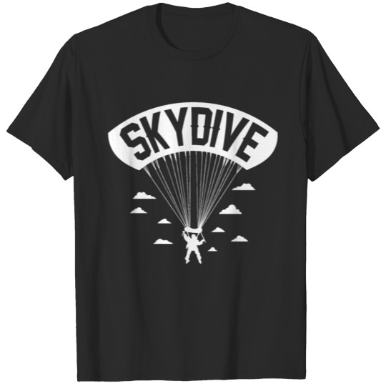 Skydiving Skydiver Diver Diving Skydive T-shirt