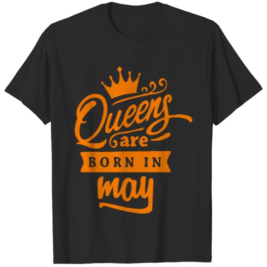 queens are born in may T-shirt